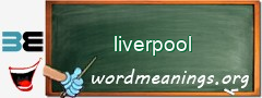 WordMeaning blackboard for liverpool